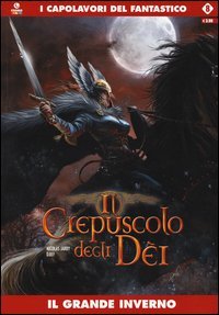 Il grande inverno. Il crepuscolo degli dei