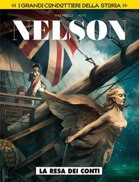 La resa dei conti. Nelson. I grandi condottieri della storia