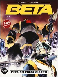 L'era dei robot giganti. Beta