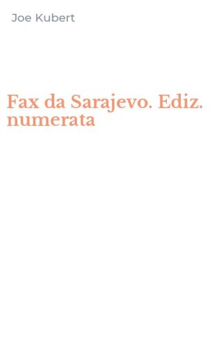 Fax da Sarajevo. Ediz. numerata