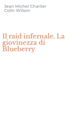 Il raid infernale. La giovinezza di Blueberry