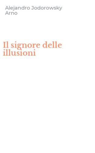 Il signore delle illusioni