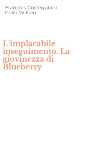 L'implacabile inseguimento. La giovinezza di Blueberry