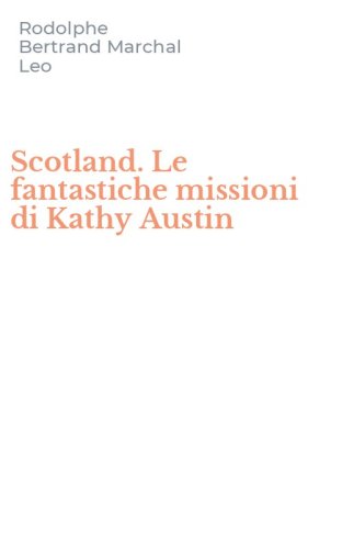 Scotland. Le fantastiche missioni di Kathy Austin