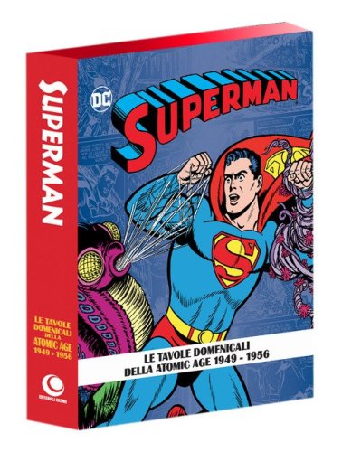 Superman: the Atomic Age sundays. Le tavole domenicali della Atomic Age