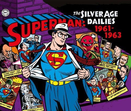 Superman: the Silver Age dailies. Le strisce quotidiane della Silver Age