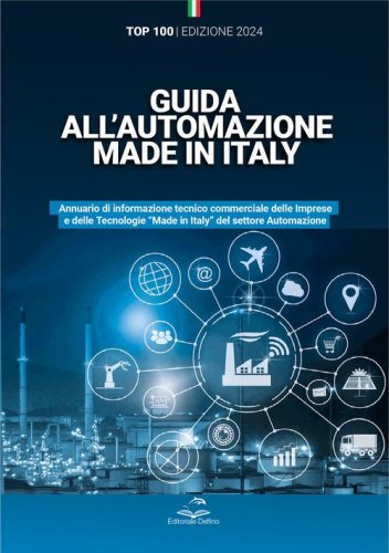 Guida all'automazione Made in Italy. Annuario di informazione tecnico commerciale delle imprese e delle tecnologie &laquo;Made in Italy&raquo; del settore automazione