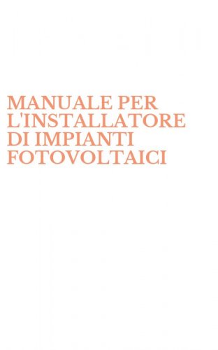 MANUALE PER L'INSTALLATORE DI IMPIANTI FOTOVOLTAICI