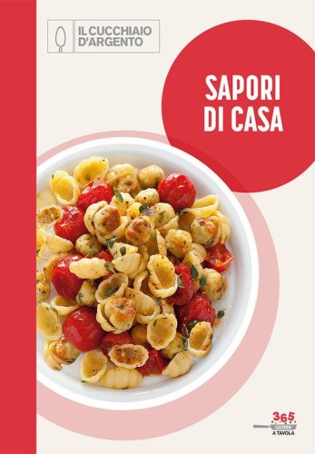 Sapori di casa. 365 giorni a tavola