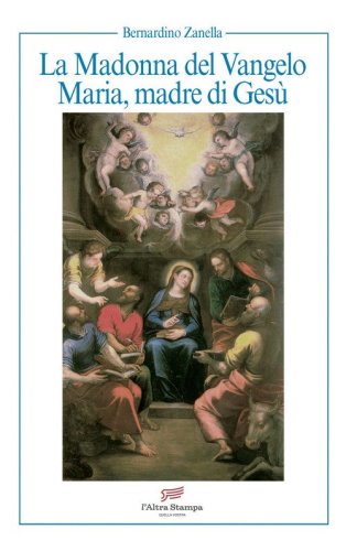 La Madonna del Vangelo. Maria, madre di Ges&ugrave;