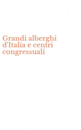Grandi alberghi d'Italia e centri congressuali