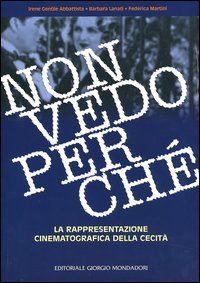 Non vedo perch&eacute;. La rappresentazione cinematografica della cecit&agrave;
