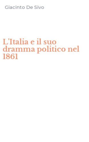 L'Italia e il suo dramma politico nel 1861