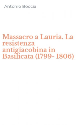 Massacro a Lauria. La resistenza antigiacobina in Basilicata (1799-1806)