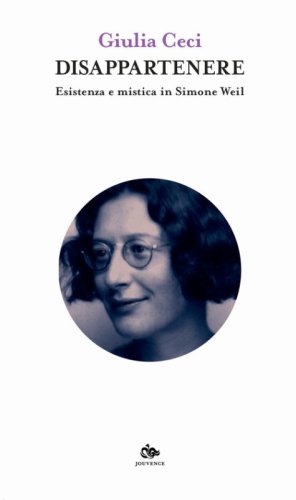Disappartenere. Esistenza e mistica in Simone Weil