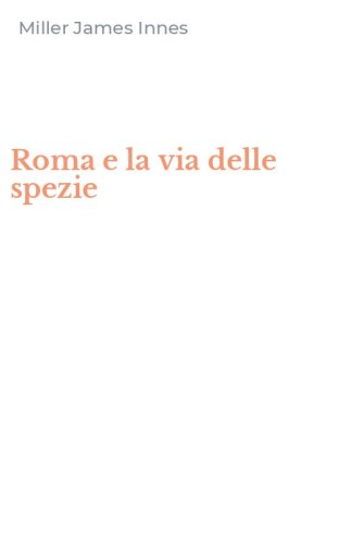Roma e la via delle spezie