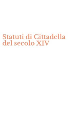 Statuti di Cittadella del secolo XIV