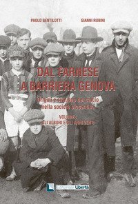 Dal Farnese a Barriera Genova. Origini e sviluppo del calcio nella societ&agrave; piacentina