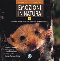 Emozioni in natura. 365 giorni nel piacentino tra fiumi, boschi, pascoli e rocce