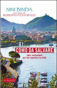 Como da salvare. Idee sostenibili per far ripartire la citt&agrave;