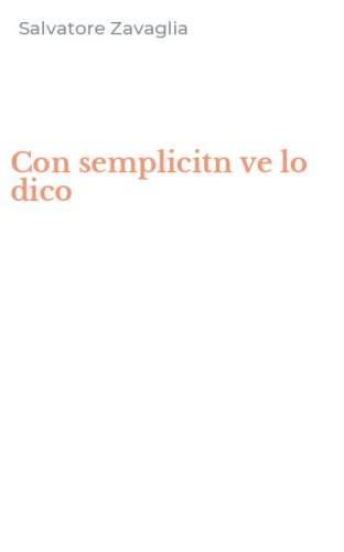 Con semplicitn ve lo dico