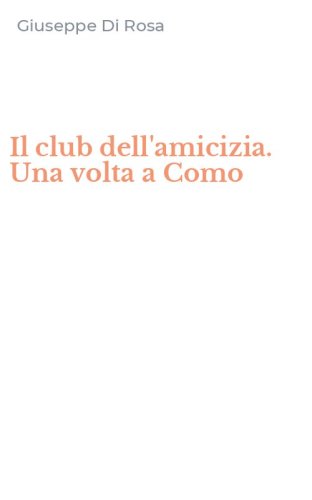 Il club dell'amicizia. Una volta a Como