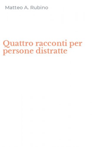 Quattro racconti per persone distratte