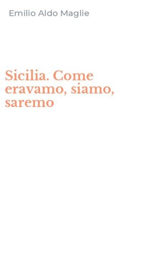 Sicilia. Come eravamo, siamo, saremo