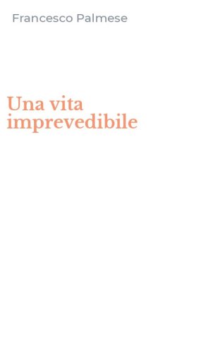 Una vita imprevedibile