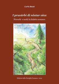 I pruv&egrave;rbi di n&ograve;star v&egrave;cc. Proverbi e motti in dialetto