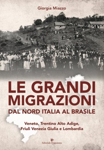 Le grandi migrazioni dal nord Italia al Brasile