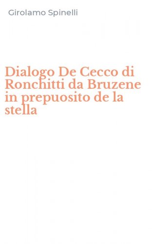 Dialogo De Cecco di Ronchitti da Bruzene in prepuosito de la stella