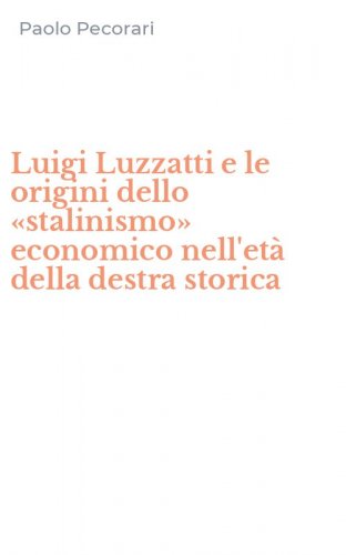 Luigi Luzzatti e le origini dello &laquo;stalinismo&raquo; economico nell'et&agrave; della destra storica