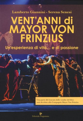Vent'anni di Mayor Von Frinzius. Un'esperienza di vita... e di passione