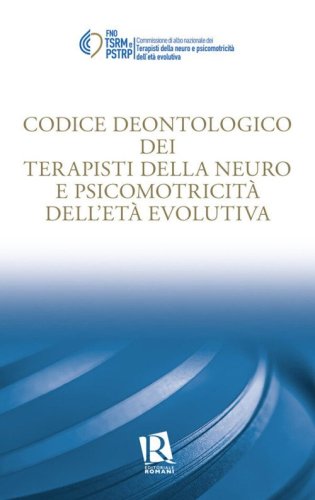 Codice deontologico dei terapisti della neuro e psicomotricit&agrave; dell'et&agrave; evolutiva