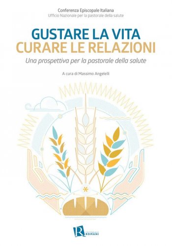 Gustare la vita curare le relazioni. Una prospettiva per la pastorale della salute