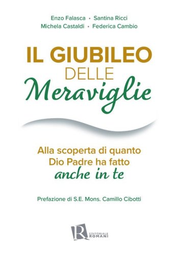 Il Giubileo delle meraviglie. Alla scoperta di quanto Dio Padre ha fatto anche in te