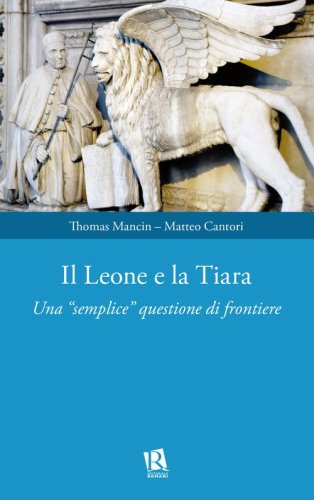Il leone e la tiara. Una &laquo;semplice&raquo; questione di frontiere