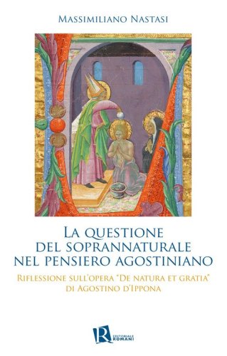 La questione del soprannaturale nel pensiero agostiniano. Riflessione sull'opera &laquo;De natura et gratia&raquo; di Agostino d'Ippona