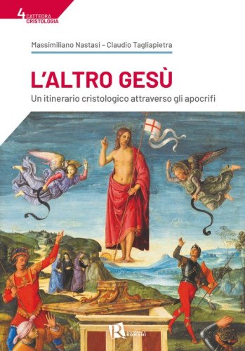 L'Altro Ges&ugrave;. Un itinerario cristologico attraverso gli apocrifi