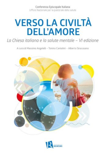 Verso la civilt&agrave; dell'amore. La Chiesa italiana e la salute mentale