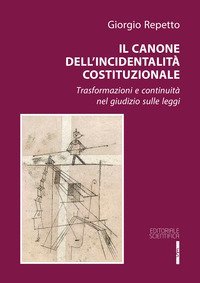 Il canone dell'incidentalit&agrave; costituzionale. Trasformazioni e continuit&agrave; nel giudizio sulle legge