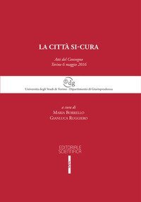 La citt&agrave; si-cura. Atti del Convegno (Torino, 6 maggio 2016)