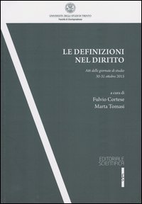 Le definizioni nel diritto. Atti delle Giornate di studio (30-31 ottobre 2015)