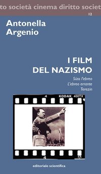 I film del nazismo. &laquo;S&uuml;ss l'ebreo&raquo;, &laquo;L'ebreo errante&raquo;, &laquo;Terezin&raquo;