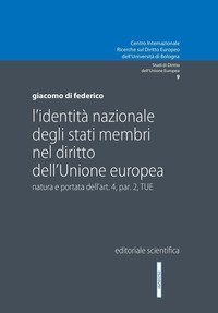 L'identit&agrave; nazionale degli Stati membri nel diritto dell'Unione Europea. Natura e portata dell'art. 4 par. 2 TUE