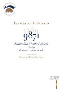 9871. Statualit&agrave; civilt&agrave; libert&agrave;. Scritti di storia costituzionale