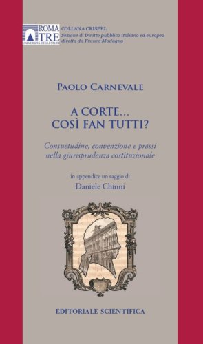 A Corte... cos&igrave; fan tutti. Consuetudine, convenzione e prassi nella giurisprudenza costituzionale