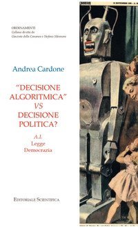 &laquo;Decisione algoritmica&raquo; vs decisione politica? A.I. legge democrazia