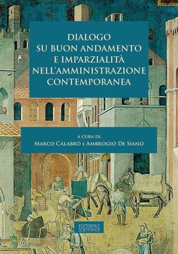 Dialogo su buon andamento e imparzialit&agrave; nell'amministrazione contemporanea
